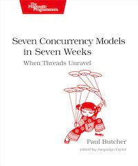Siete modelos de concurrencia en siete semanas: Cuando los hilos se desenredan